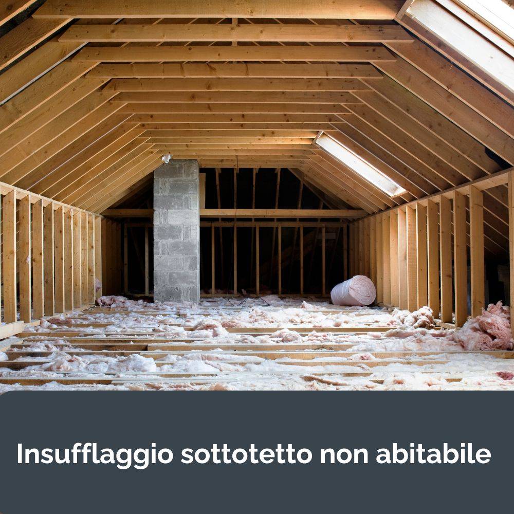 Insufflaggio sottotetto non abitabile